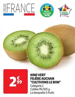 Auchan Kiwi vert filière auchan cultivons le bon offre