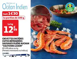 Auchan Crevettes entières cuites réfrigérées sauvages filière auchan cultivons le bon offre