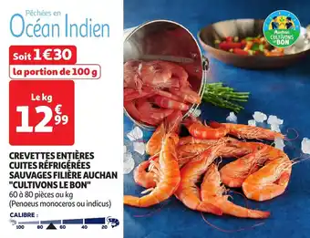 Auchan Crevettes entières cuites réfrigérées sauvages filière auchan cultivons le bon offre