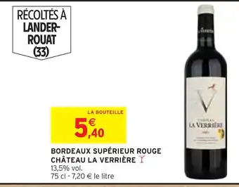 Intermarché CHÂTEAU LA VERRIÈRE Bordeaux supérieur rouge offre