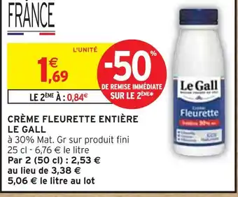 Intermarché Le Gall Crème Fleurette Entière offre