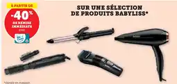 Hyper U BABYLISS Sur une sélection de produits offre