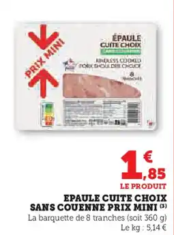 Hyper U PRIX MINI Epaule cuite choix sans couenne offre