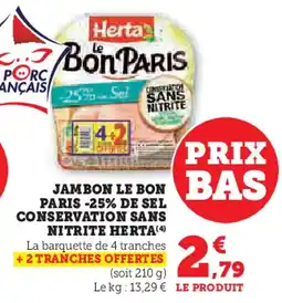 Hyper U HERTA  Jambon le bon paris -25% de sel conservation sans nitrite offre