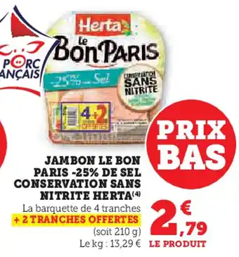 Hyper U HERTA  Jambon le bon paris -25% de sel conservation sans nitrite offre