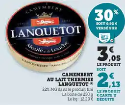 Hyper U LANQUETOT Camembert au lait thermise offre