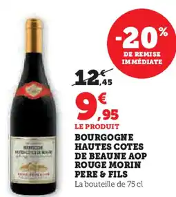 Hyper U PERE & FILS  Bourgogne hautes cotes de beaune aop rouge morin offre