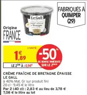 Intermarché Express Le gall - crème fraîche de bretagne épaisse offre