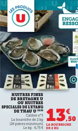 Hyper U Huitres fines de bretagne u ou huitres speciales de l'etang de thau u offre