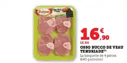 Hyper U TENDRIADE Osso bucco de veau offre