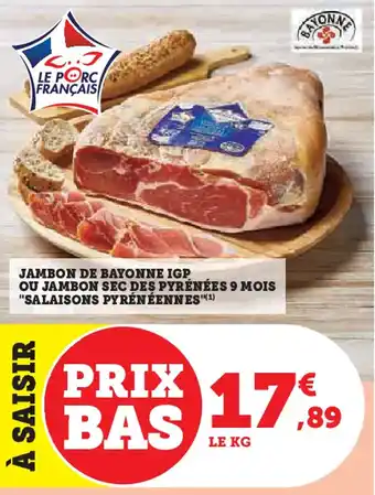 Hyper U Jambon de bayonne igp ou jambon sec des pyrénées 9 mois "salaisons pyrénéennes offre