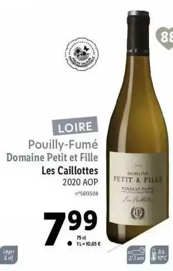 Lidl Pouilly-fumé Domaine Petit Et Fille Les Caillottes 2020 Aop offre