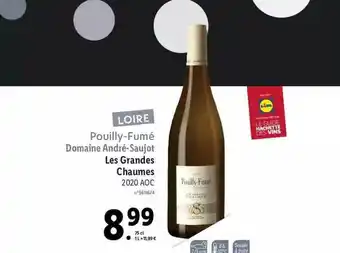 Lidl Pouilly-fumé Domaine André-saujot Les Grandes Chaumes 2020 Aoc offre