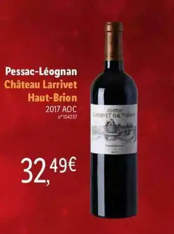 Lidl Pessac-léognan Château Larrivet Haut-brion 2017 Aoc offre