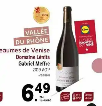 Lidl Valée Du Rhône Beaumes De Vernise Domaine Lénita Gabriel Meffre 2019 Aop offre