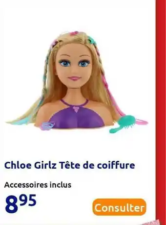 Action Chloé Girlz Tête à Coiffure offre