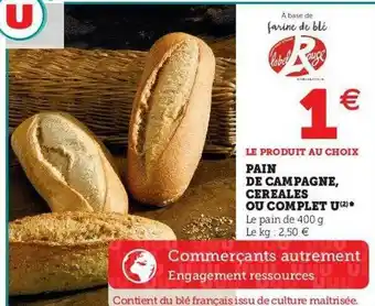 U Express Pain De Campagne, Céréales Ou Complet U offre