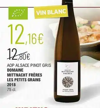 La Vignery Aop Alsace Pinot Gris Domaine Mittnacht Frères Les Petits Grains 2018 offre