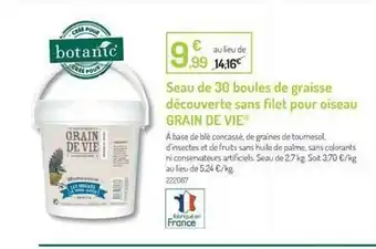 Botanic Seau De 30 Boules De Graisse Découverte Sans Filet Pour Oiseau Grain De Vie offre