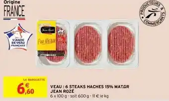 Intermarché Hyper Veau : 6 Steaks Hachés 15% Mat. Gr. Jean Rozé offre