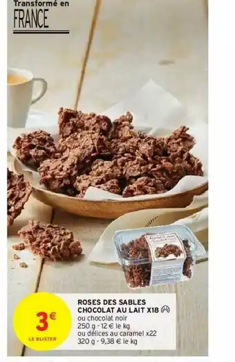 Intermarché Hyper Roses Des Sables Chocolat Au Lait X18 offre