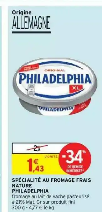 Intermarché Hyper Spécialité Au Fromage Frais Nature Philadelphia offre