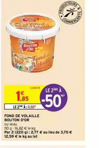 Intermarché Hyper Fond De Volaille Bouton D'or offre