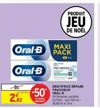 Intermarché Hyper Dentifrice Répare Fraîcheur Oral B offre