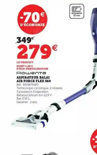 Super U Aspirateur Balai Air Force Flex 560 Rowenta offre