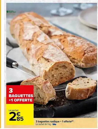 Carrefour 3 Baguettes Rustique + 1 Offerte offre