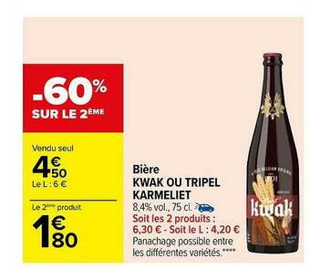 Carrefour Bière Kwak Ou Tripel Karmeliet offre