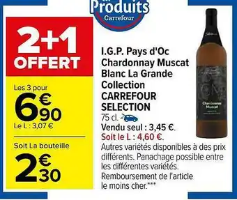 Carrefour I.g.p. Pays D'oc Chardonnay Muscat Blanc La Grande Collection Carrefour Sélection offre
