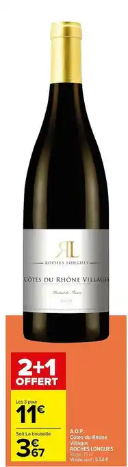 Carrefour A.o.p. Côtes Du Rhône Village Roches Longues offre
