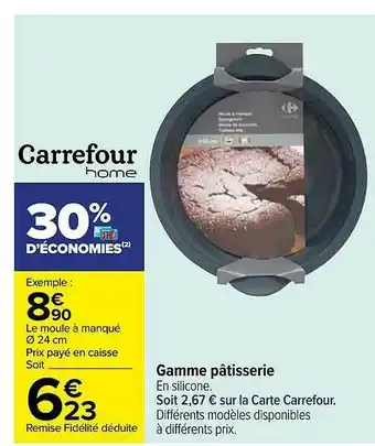 Carrefour Gamme Pâtisserie Carrefour Home offre