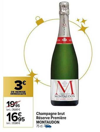 Carrefour Champagne Brut Réserve Première Montaudon offre