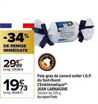 Carrefour Foie Gras De Canard Entier I.g.p. Du Sud-ouest L'emblématique Jean Larnaudie offre