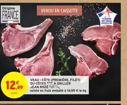 Intermarché Contact Veau côte (première, filet ou côtes à griller jean roze offre