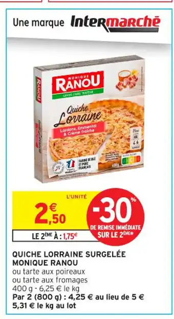 Intermarché Contact MONIQUE RANOU Quiche lorraine surgelée offre