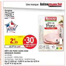 Intermarché Contact MONIQUE RANOU Rôti de porc sans ogm offre