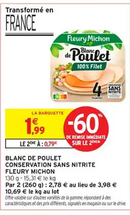 Intermarché Contact FLEURY MICHON Blanc de poulet conservation sans nitrite offre