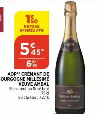 Bi1 Aop Crémant De Bourgogne Millésimé Veuve Ambal offre