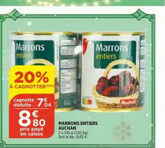 Bi1 Marrons Entiers Auchan offre