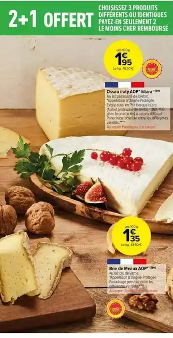 Carrefour Market Ossau Iraty Aop Istara, Brie De Meaux Aop offre