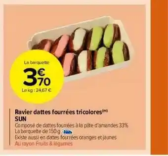 Carrefour Market Ravier Dattes Fourrées Tricolores Sun offre