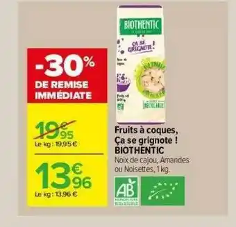 Carrefour Market Fruits à Coques, ça Se Grignote ! Biothentic offre