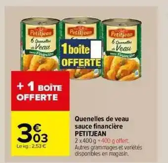 Carrefour Market Quenelles De Veau Sauce Financière Petitjean offre