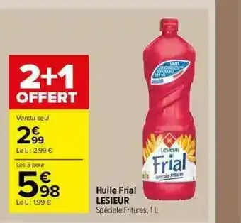Carrefour Market Huile Frial Lesieur offre