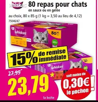 Norma WHISKAS 80 repas pour chats en sauce ou en gelée offre