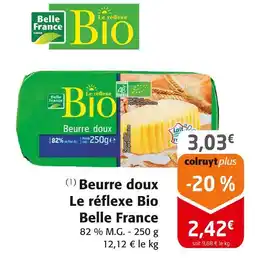 Colruyt Belle France Beurre doux Le réflexe Bio offre