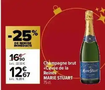 Carrefour Market Champagne Brut «cuvée De La Reine» Marie Stuart offre